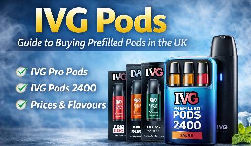 IVG Pods: Complete Guide to Prices, Flavours & Puff Counts in the UK